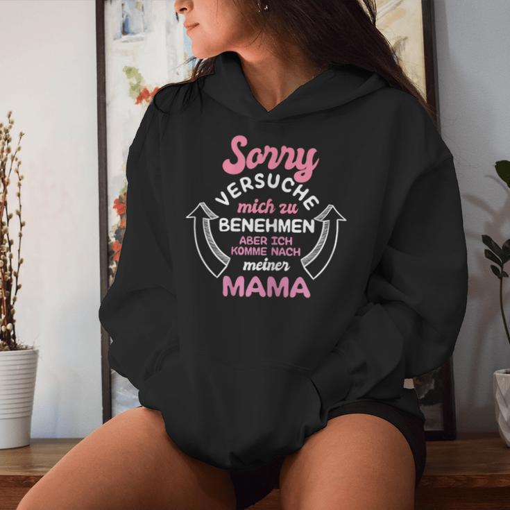 Sorry Ichersuche Mich Zu Benehmen Aber Ich Komme Nach Mama Kapuzenpullover für Damen Geschenke für Sie