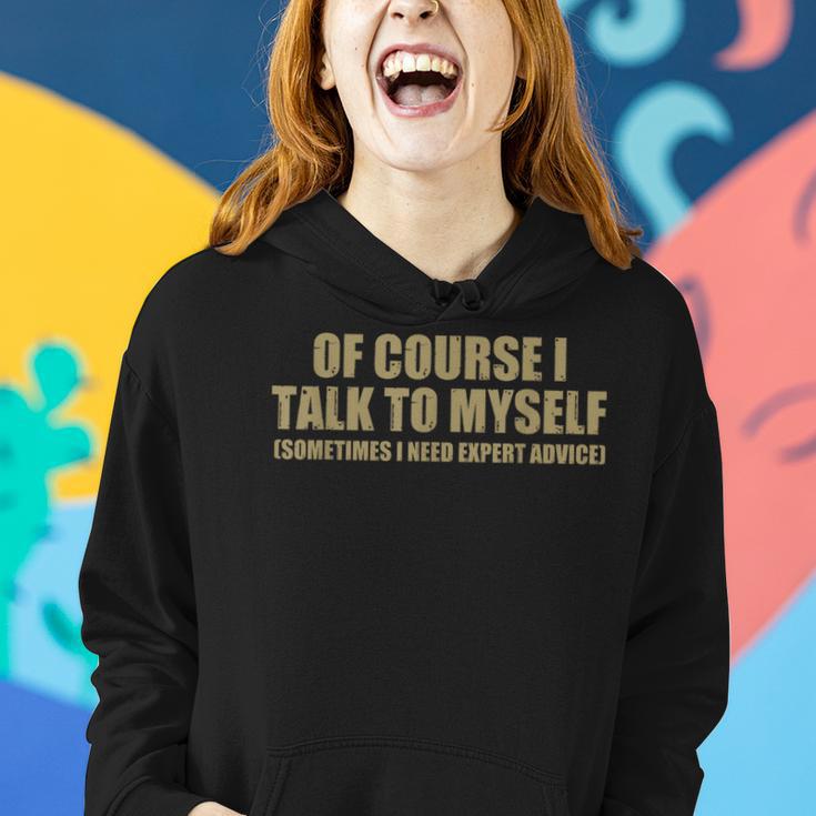 I Talk To Myself Speaker Sarcastic Joke Women Women Hoodie Gifts for Her