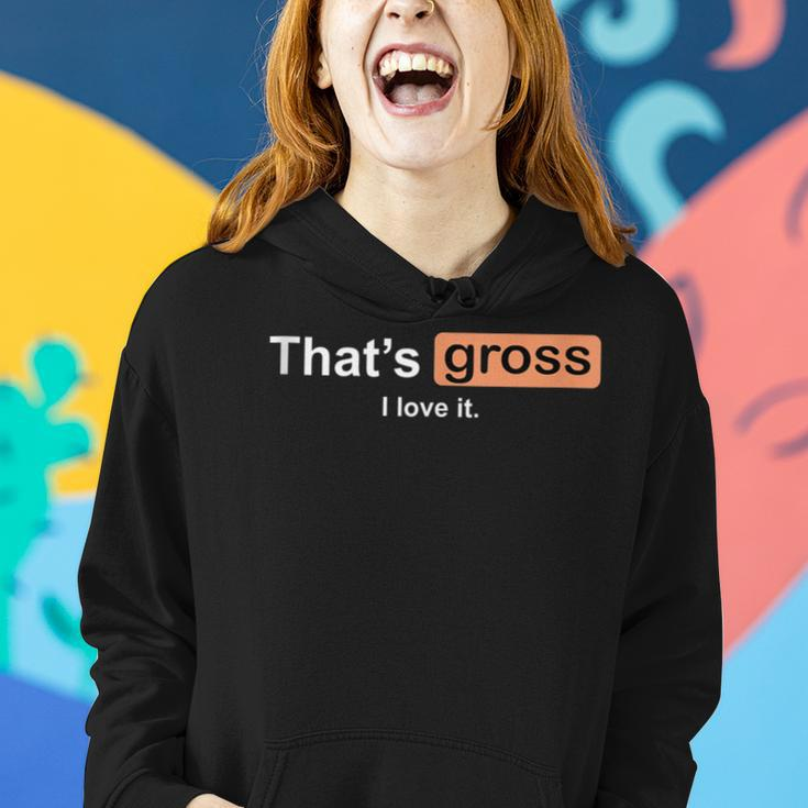 That's Gross I Love It Girls Letter Printed Women Hoodie Gifts for Her