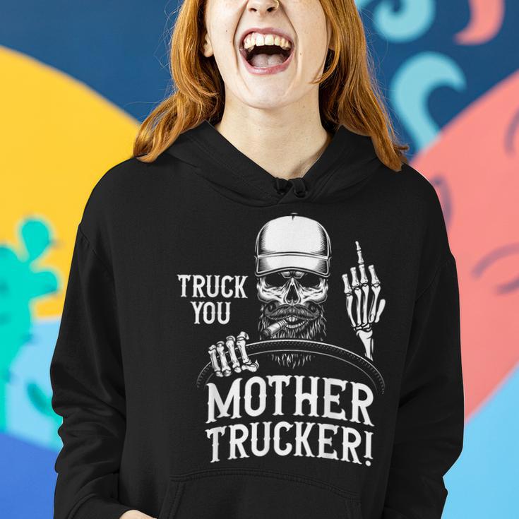 Truck You Mother Trucker Truck Driver Women Hoodie Gifts for Her