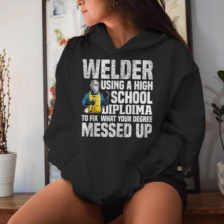 Using A High School Diploma Welder Welding Women Women Hoodie Gifts for Her