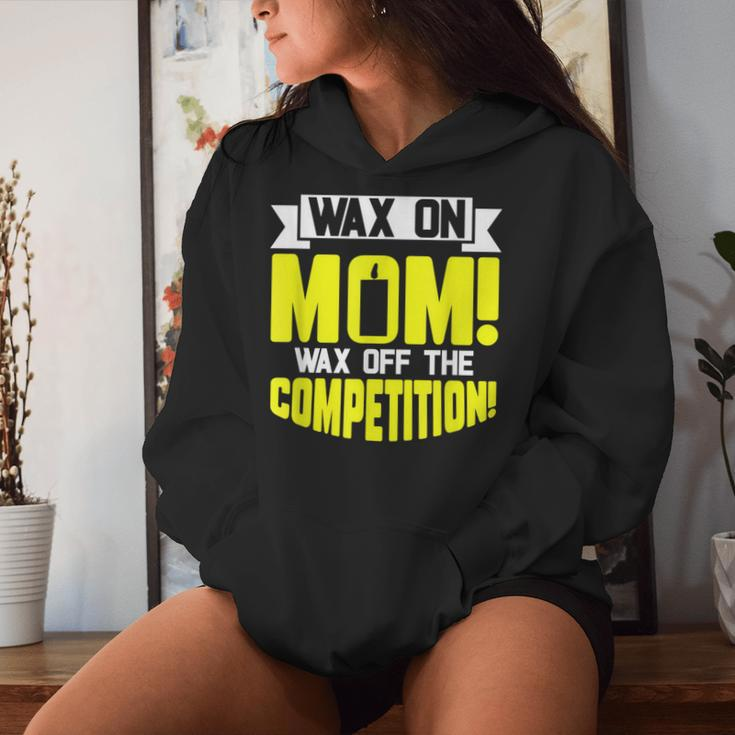 Wax On Mom Wax Off The Competition Candle Maker Mom Women Hoodie Gifts for Her