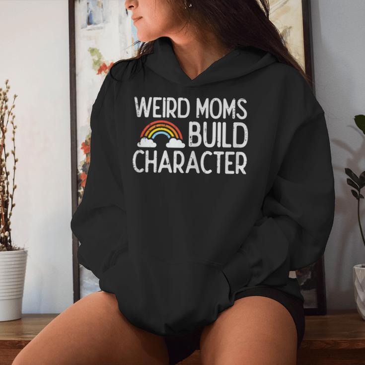 Weird Moms Build Character Mama Women Women Hoodie Gifts for Her