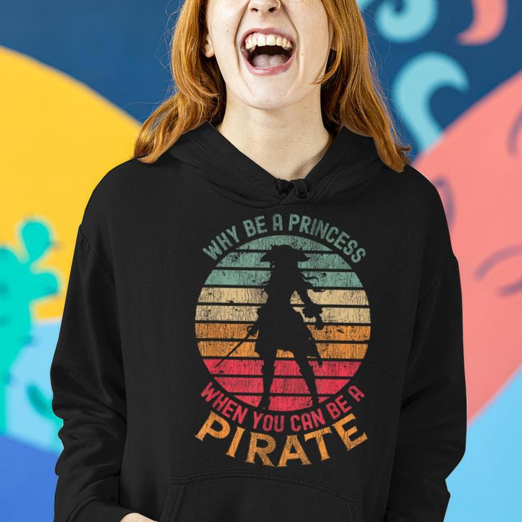 Why Be A Princess When You Can Be A Pirate Girl Costume Women Hoodie Gifts for Her