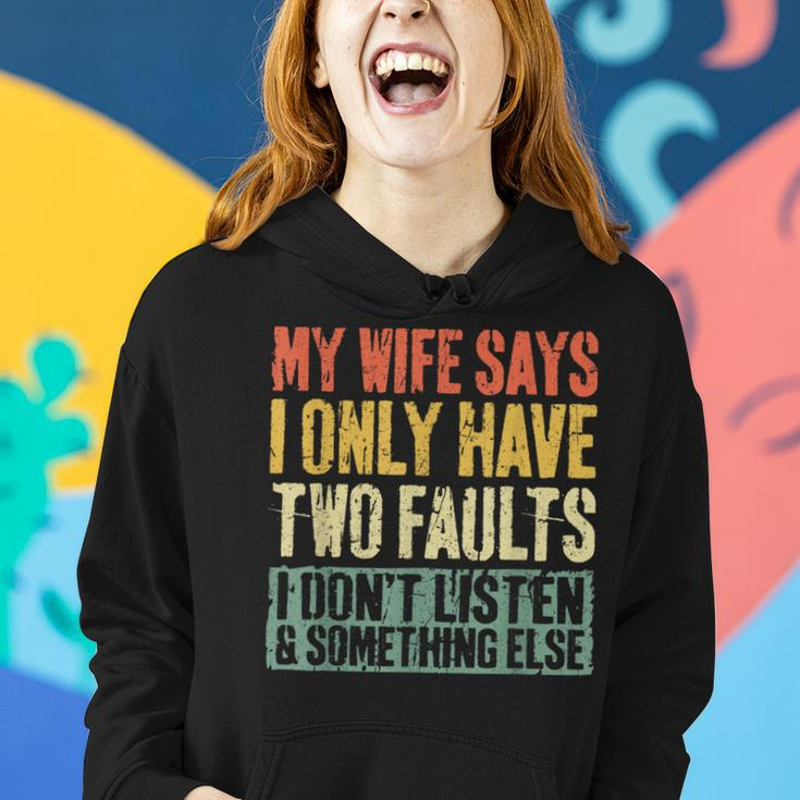 My Wife Says I Only Have Two Faults Husband Women Hoodie Gifts for Her