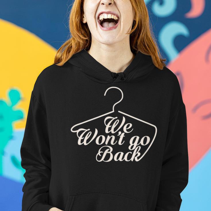 We Won't Go Back Pro Choice Roe V Wade Protest March Women Hoodie Gifts for Her