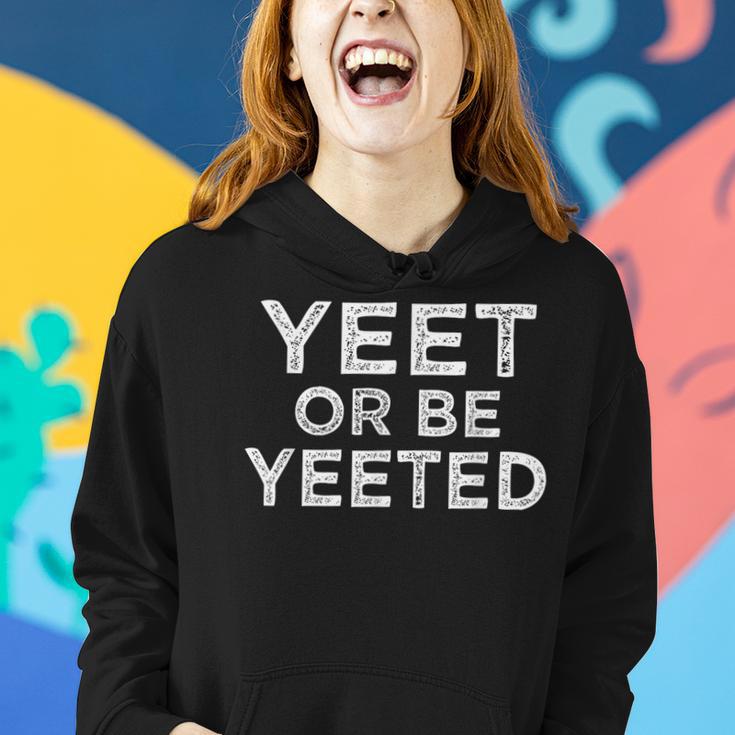 Yeet Or Be Yeeted Meme Slogan Ns Boys Girls Women Hoodie Gifts for Her