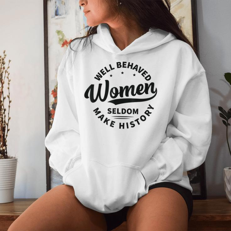 Well Behaved Seldom Make History Feminism Women Hoodie Gifts for Her