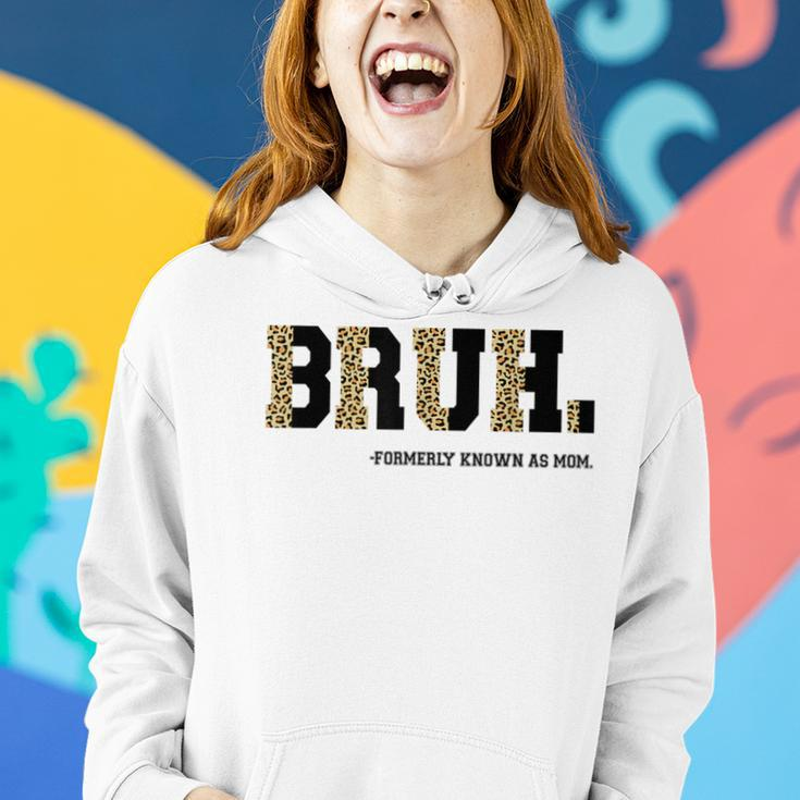 Bruh Formerly Known As Mom Leopard Mama For Mom Women Hoodie Gifts for Her