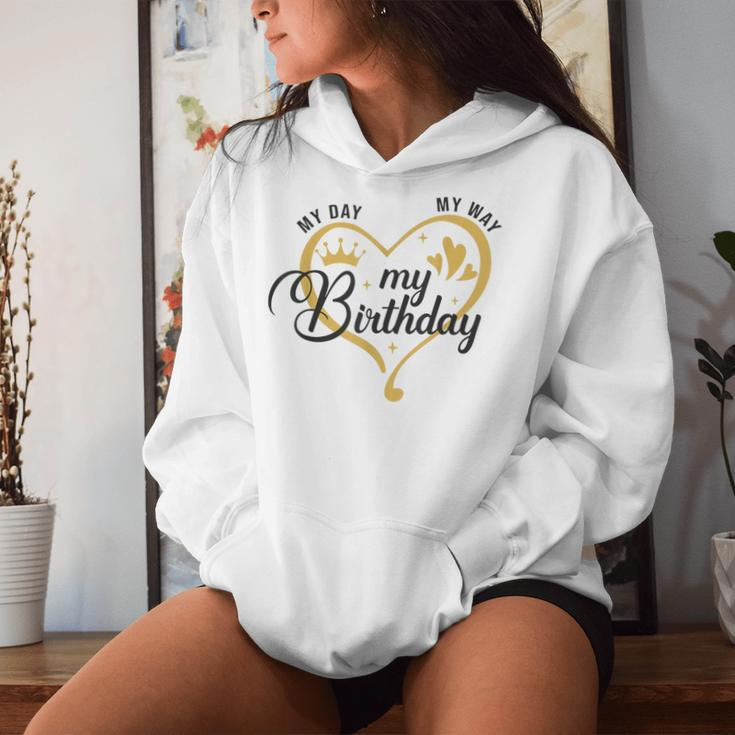 My Day My Way My Birthday Its My Birthday For Girls Women Hoodie Gifts for Her