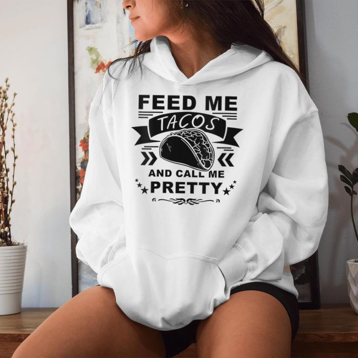 Feed Me Tacos And Call Me Pretty Women Hoodie Gifts for Her