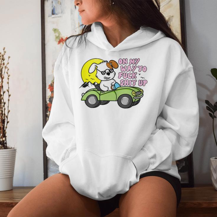 On My Way To Fuck Shit Up Silly Offensive Hilarious Women Hoodie Gifts for Her