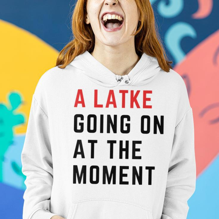 Hanukkah Version A Latke Going On At The Moment Women Hoodie Gifts for Her