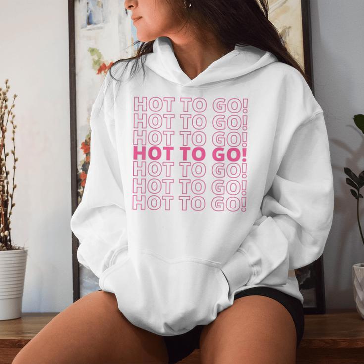 Hot To Go Women Women Hoodie Gifts for Her