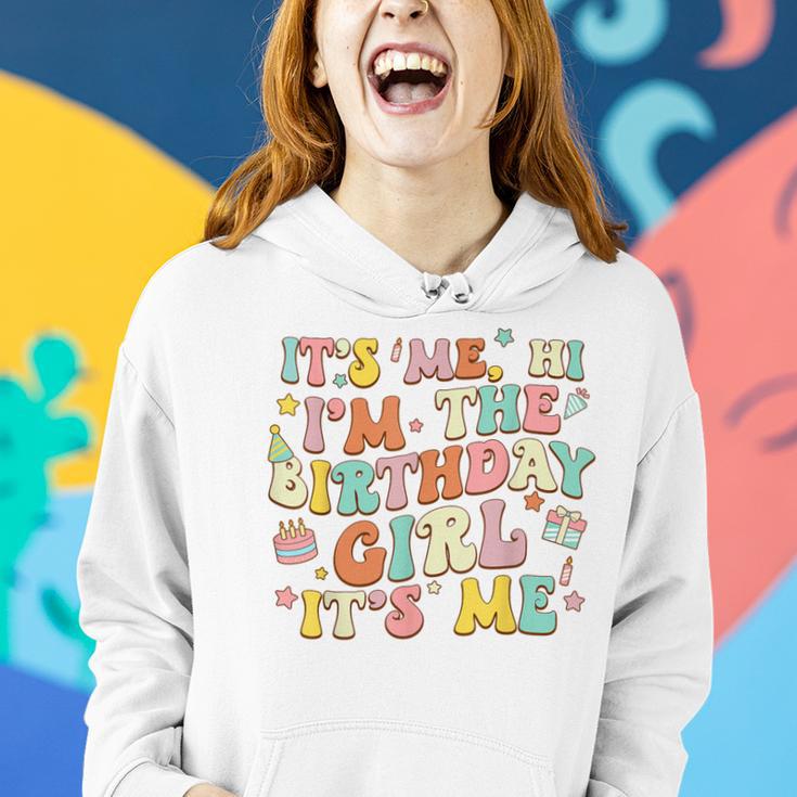 Its Me Hi Im The Birthday Girl Its Me Groovy For Girls Women Hoodie Gifts for Her