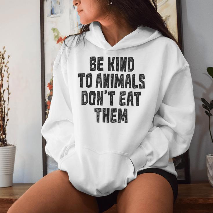 Be Kind To Animals Don't Eat Them Vegan Vegetarian Women Hoodie Gifts for Her