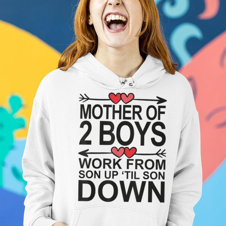 Mother Of 2 Boys Work From Son Up Until Son Down Women Hoodie Gifts for Her
