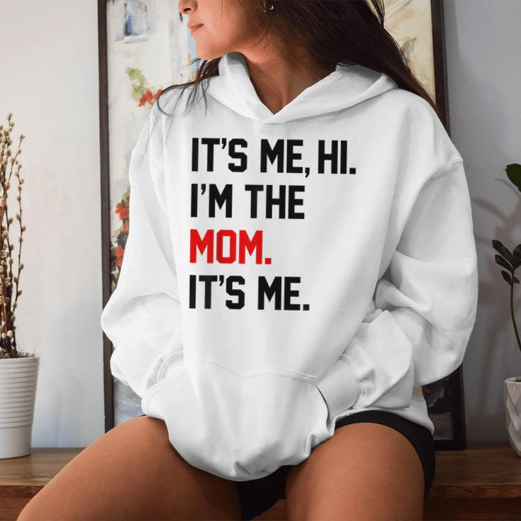 It's Me Hi I'm The Mom It's Me Mom Women Hoodie Gifts for Her