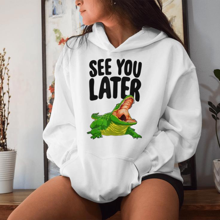 See You Later Alligator Novelty Women Hoodie Gifts for Her