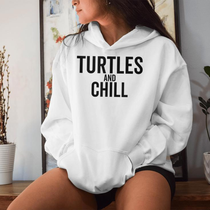 Turtles And Chill Sea Turtle Lover Meme Reptile Women Hoodie Gifts for Her