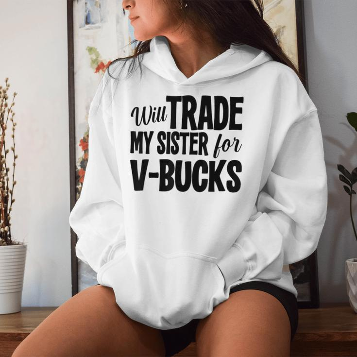 Will Trade My Sister For V-Bucks Video Game Player Women Hoodie Gifts for Her