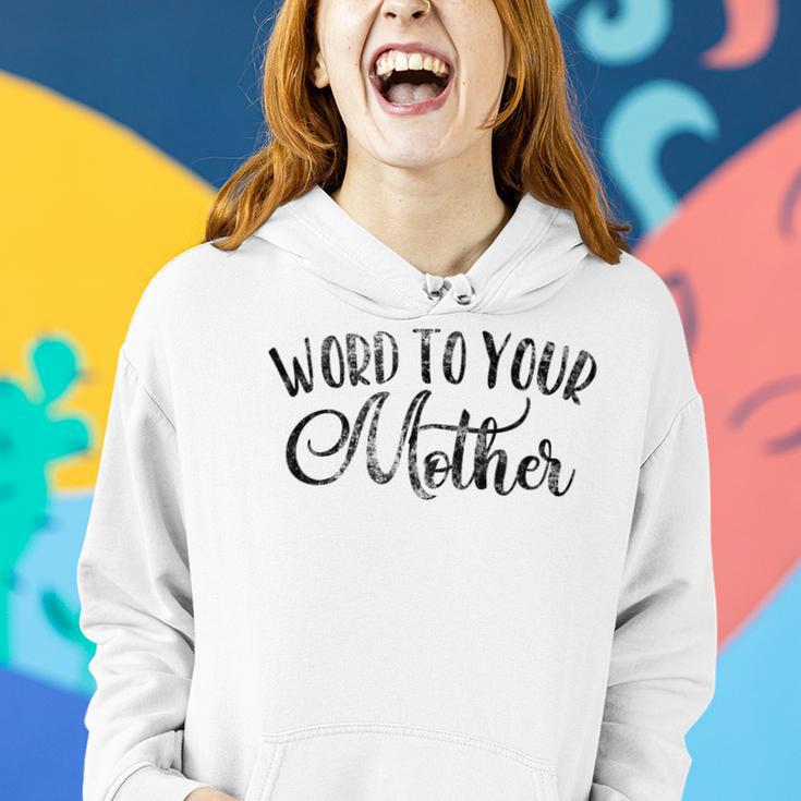 Word To Your Mother Dark Women Hoodie Gifts for Her