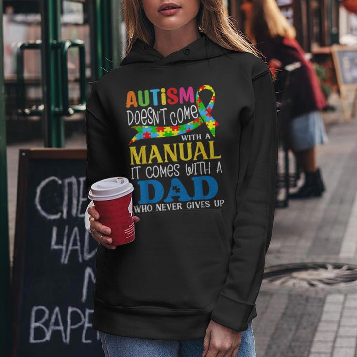 Autism Dad Doesn't Come With A Manual Autism Awareness Women Hoodie Funny Gifts