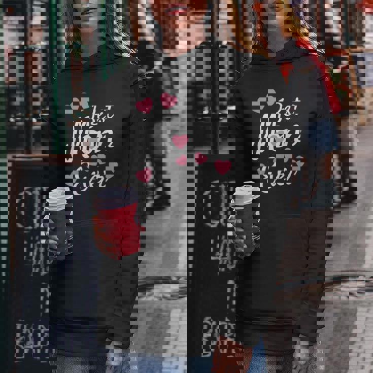 Best Mom Ever Mother's Day Present Mom Cute Women Hoodie Unique Gifts