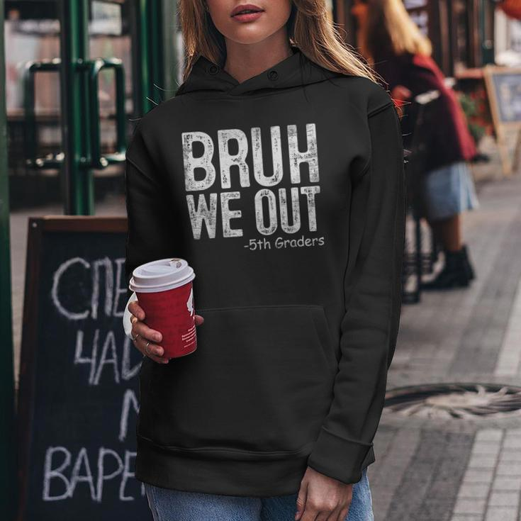 Bruh We Out 5Th Graders Fifth Grade Graduation Class Of 2024 Women Hoodie Unique Gifts