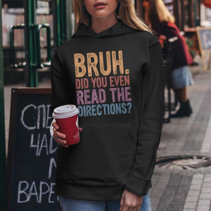 Bruh Did You Even Read The Directions Bruh Teacher Women Hoodie Funny Gifts
