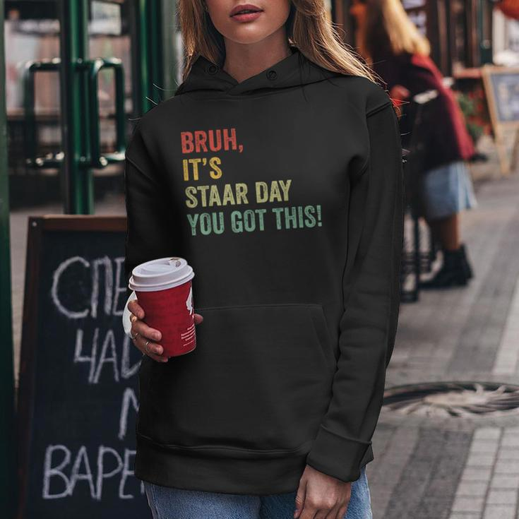 Bruh It's Staar Day You Got This Teacher Testing Day Women Hoodie Unique Gifts