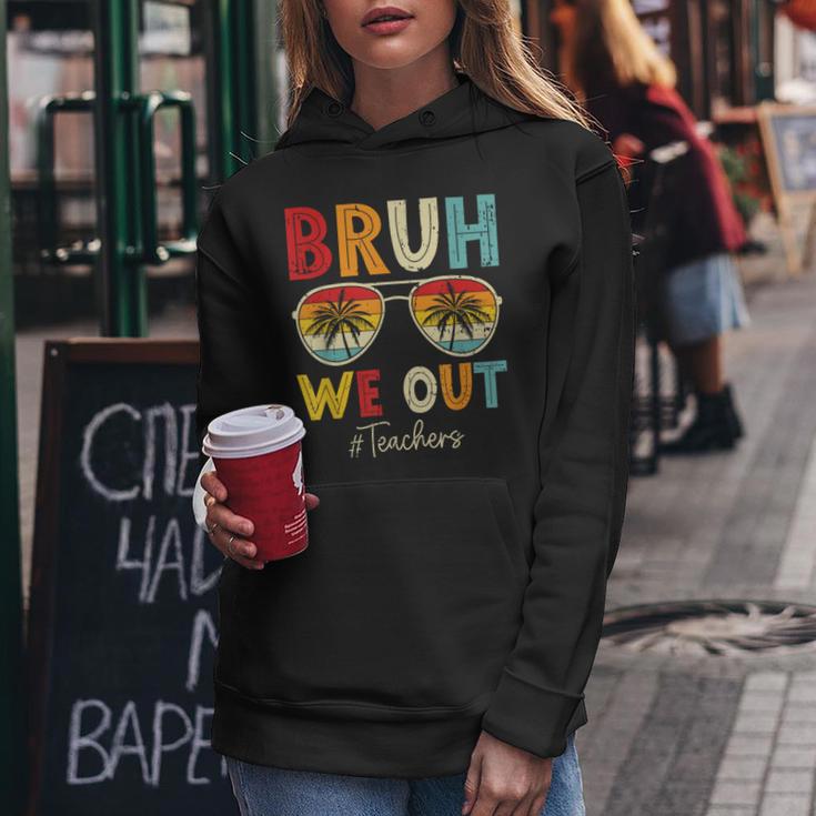 Bruh We Out Sunglasses Happy Last Day Of School Teacher Women Hoodie Unique Gifts