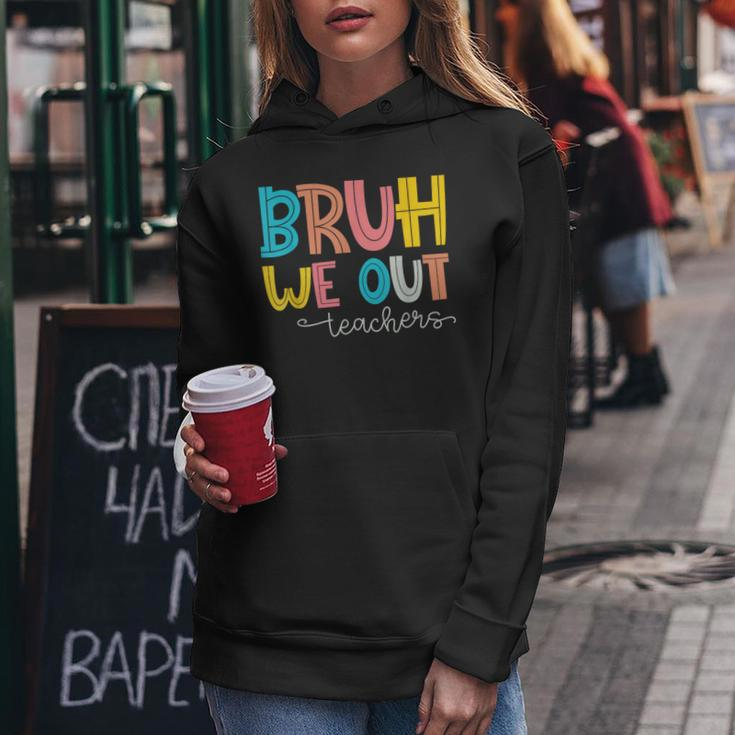 Bruh We Out Teacher End Of School Year Hello Summer Women Hoodie Funny Gifts