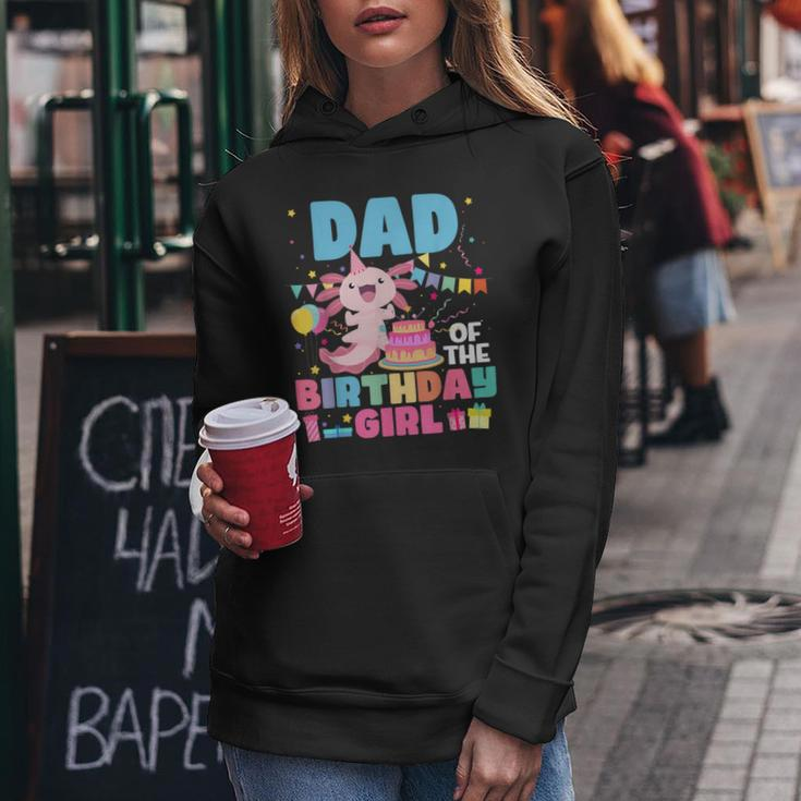 Dad Of The Birthday Axolotl Girl Dad And Mom Family Party Women Hoodie Funny Gifts