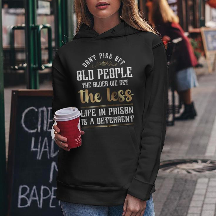 Don't Piss Off Old People Sarcastic Quote Women Hoodie Unique Gifts