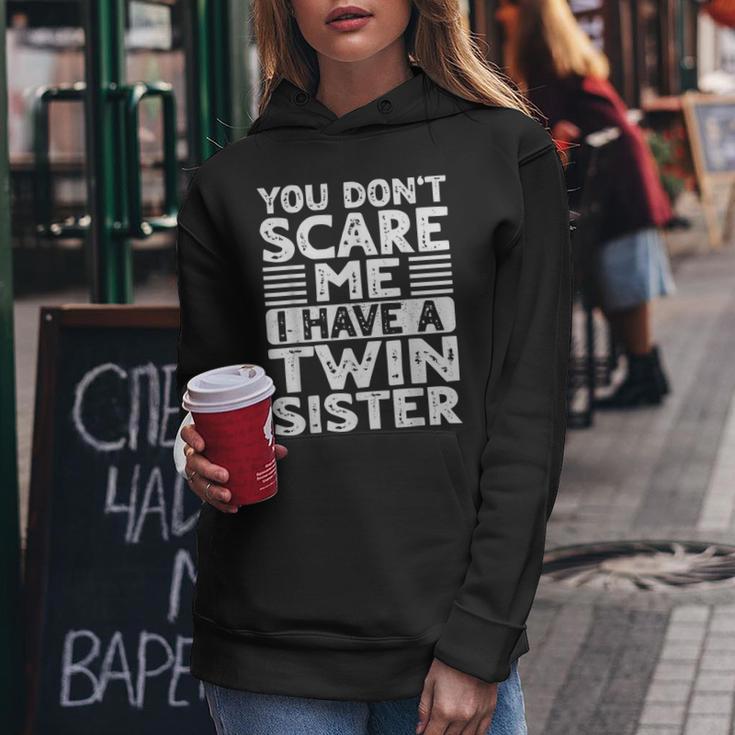 You Don't Scare Me I Have A Twin Sister Brother Boys Girls Women Hoodie Unique Gifts