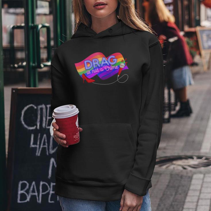 Drag Is Not A Crime Lgbt Gay Pride Rainbow Equality Women Hoodie Unique Gifts