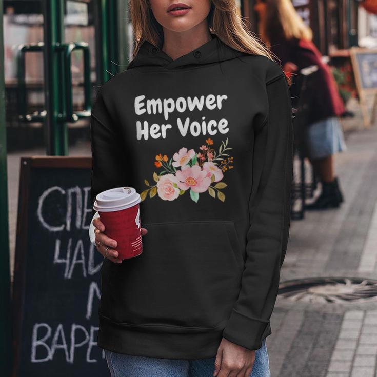 Empower Her Voice Advocate Equality Feminists Woman Women Hoodie Unique Gifts