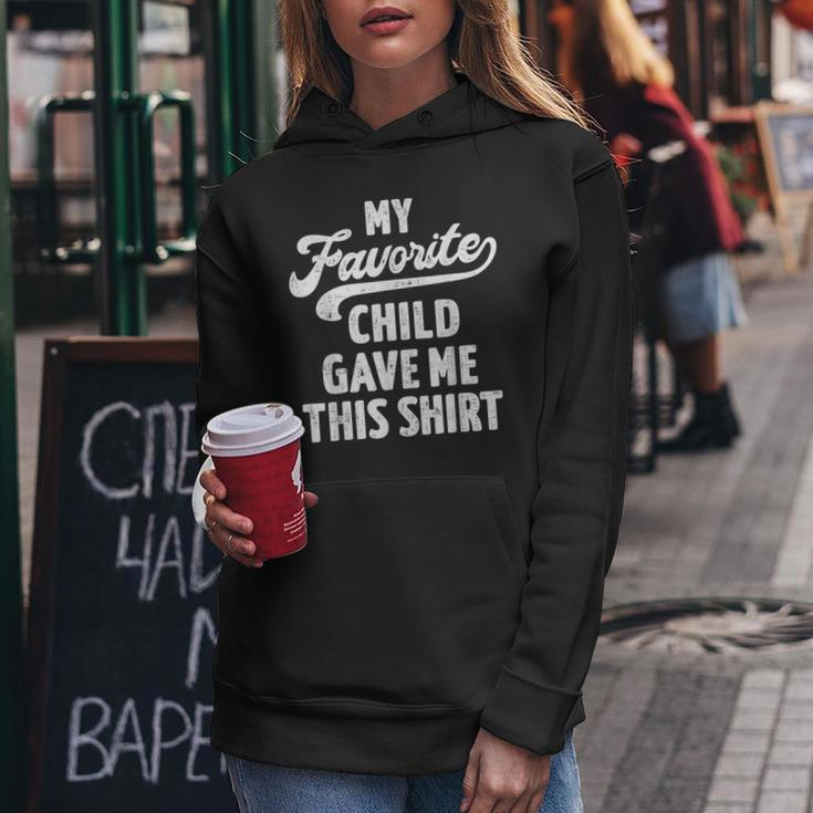 Favorite Child Gave For Mom From Son Or Daughter Women Hoodie Funny Gifts