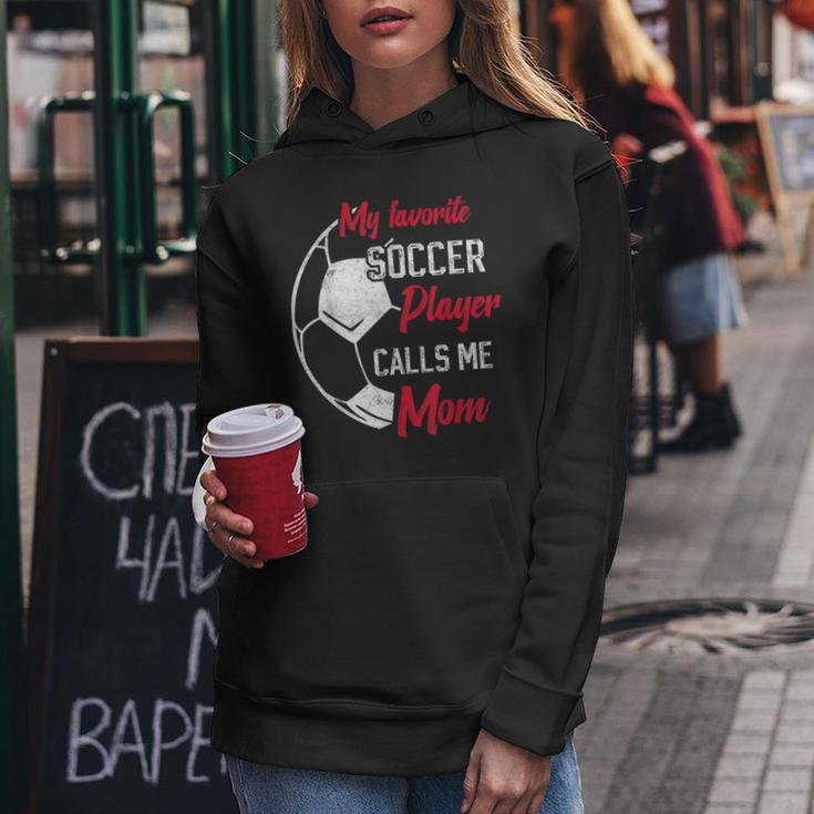 My Favorite Soccer Player Calls Me Mom Soccer Mother Women Hoodie Unique Gifts