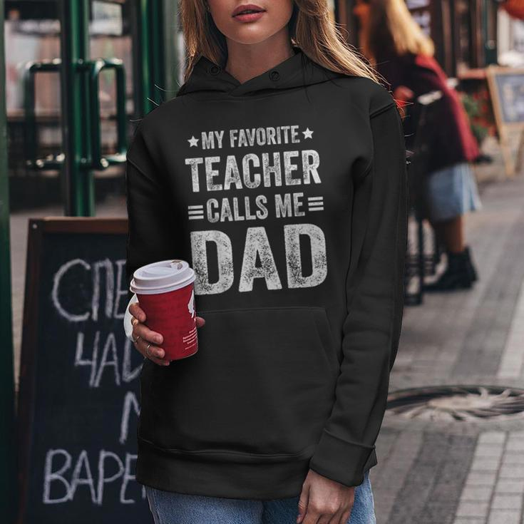 My Favorite Teacher Calls Me Dad Father's Day Women Hoodie Unique Gifts