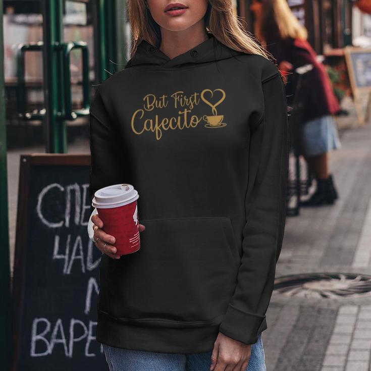 But First Cafecito Coffee Lover Spanish Latino Women Hoodie Unique Gifts