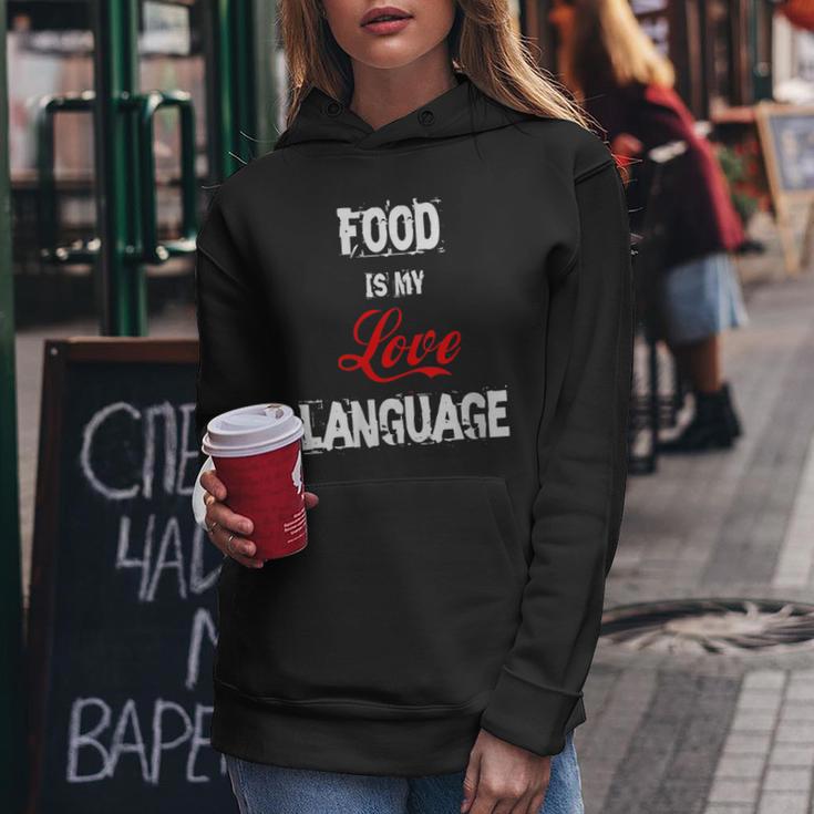 Food Is My Love Language Food Lover I Love All The Foods Women Hoodie Unique Gifts