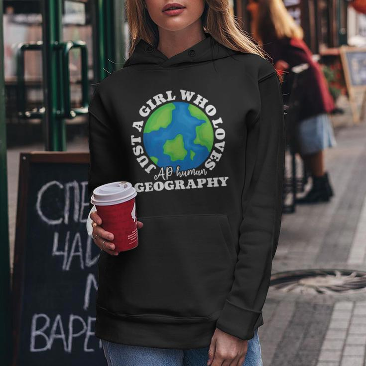 Geography Lover Just A Girl Who Loves Ap Human Geography Women Hoodie Funny Gifts