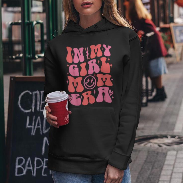 In My Girl Mom Era Retro Groovy Mom Life Happy Mother's Day Women Hoodie Unique Gifts