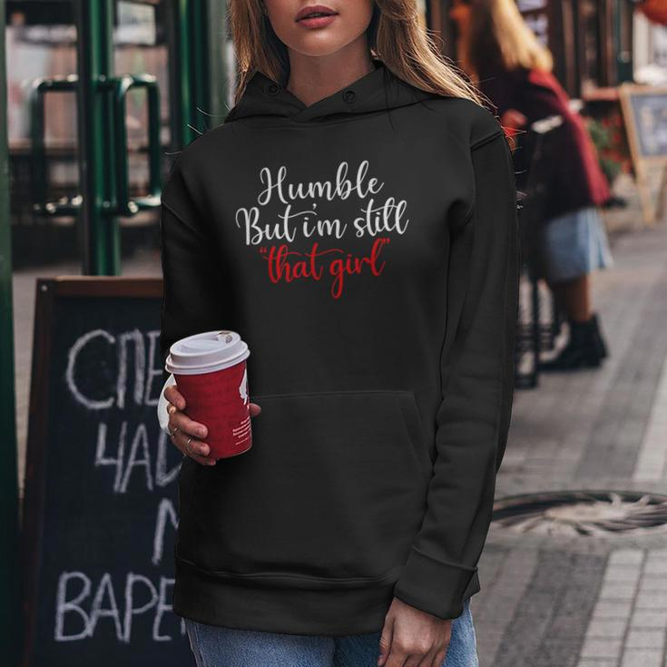 Humble But I'm Still That Girl Saying Women Hoodie Funny Gifts