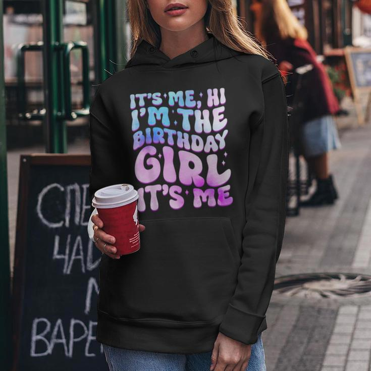 Its Me Hi I'm The Birthday Girl Its Me For Girls And Women Women Hoodie Unique Gifts