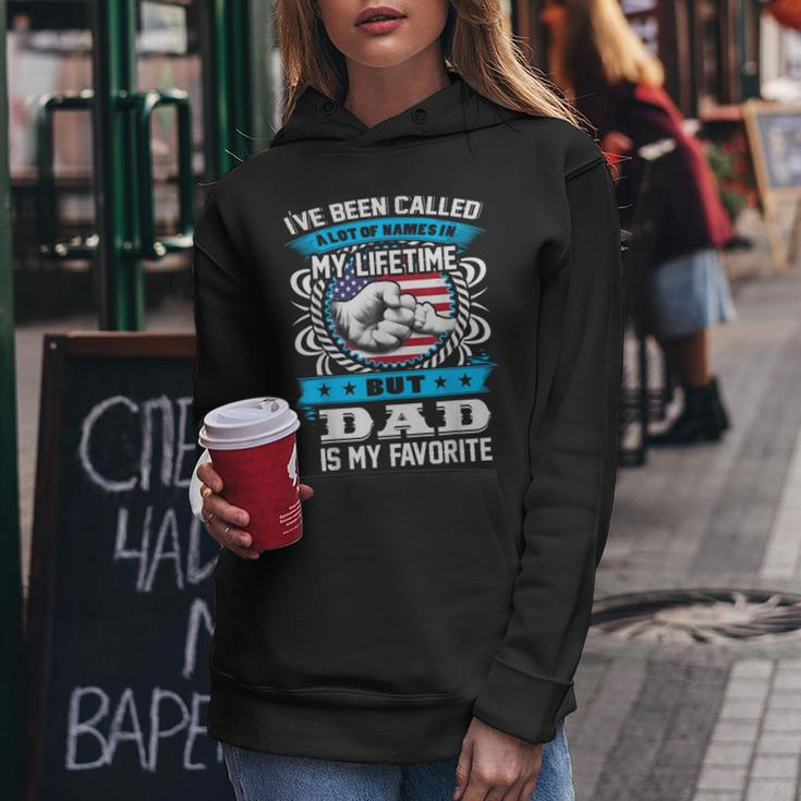 I've Been Called Lot Of Name But Dad Is My Favorite Men Women Hoodie Funny Gifts