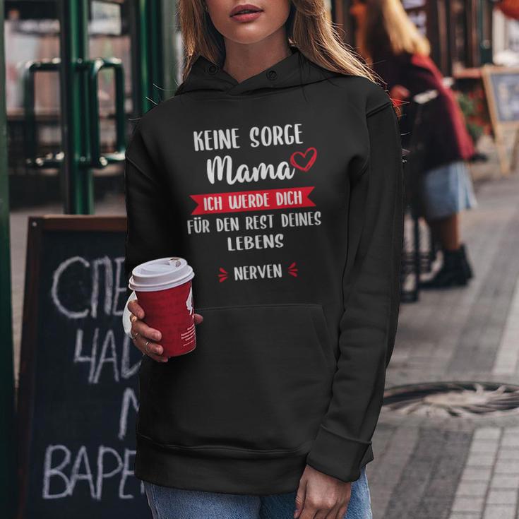 Keine Sorge Mama Ich Werde Dich Für Den Rest Deines Leben Kapuzenpullover für Damen Lustige Geschenke