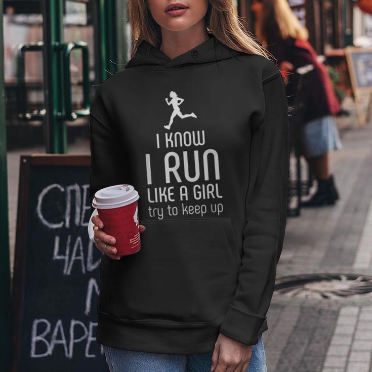 I Know I Run Like A Girl Try To Keep Up Runner Women Hoodie Unique Gifts